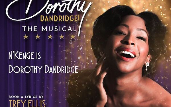 N’Kenge Brings Dorothy Dandridge the Musical