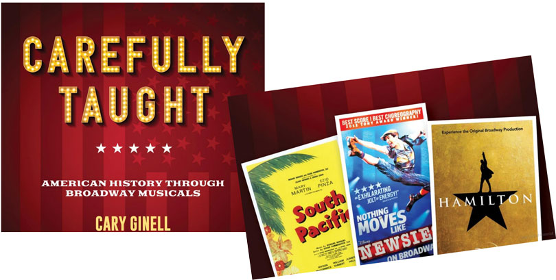 LEITER LOOKS AT BOOKS: “CAREFULLY TAUGHT: AMERICAN HISTORY THROUGH BROADWAY MUSICALS”