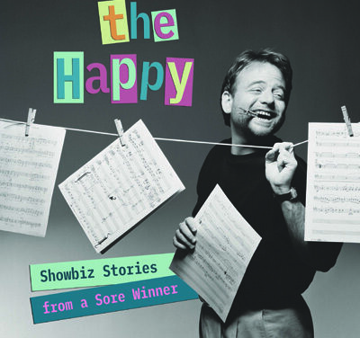 ‘Never Mind the Happy- Showbiz Stories from a Sore Winner’