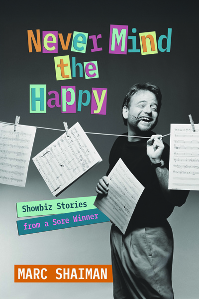 ‘Never Mind the Happy- Showbiz Stories from a Sore Winner’