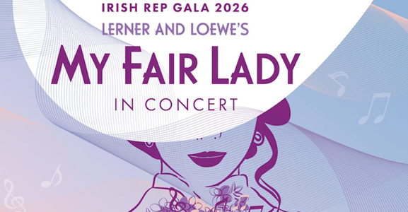 Irish Repertory Theatre Gala 2026 – Lerner & Loewe’s ‘My Fair Lady’ in Concert